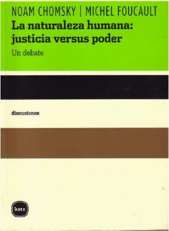 Michel Foucault y Noam Chomsky — La naturaleza humana: justicia versus poder. Un debate